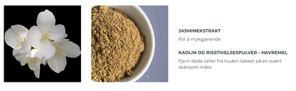 Jasminekstrakt, Kaolin og risstivelsespulver, havremel